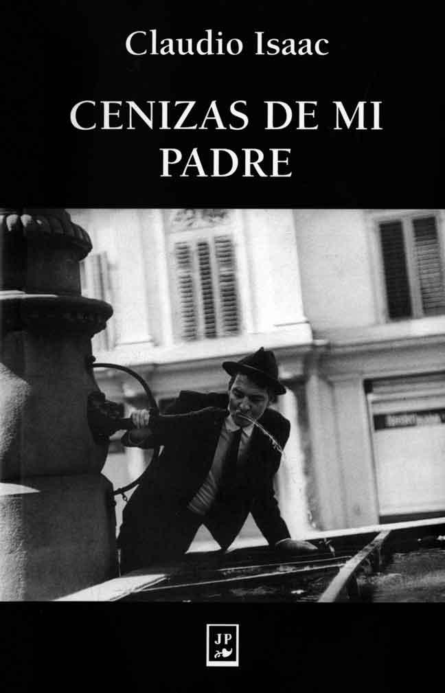 Cenizas de mi padre, de Claudio Isaac | Letras Libres