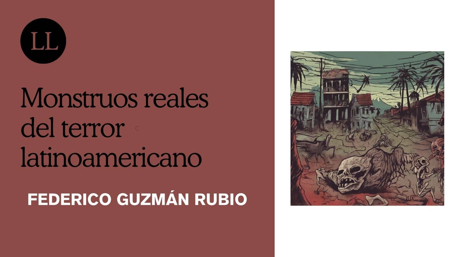 Monstruos reales del terror latinoamericano | Letras Libres